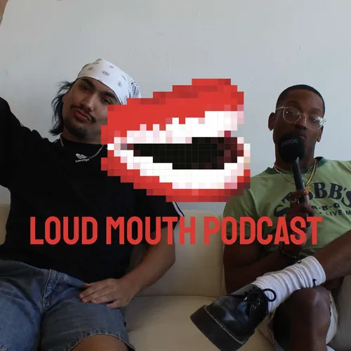 THE LOUD MOUTH PODCAST