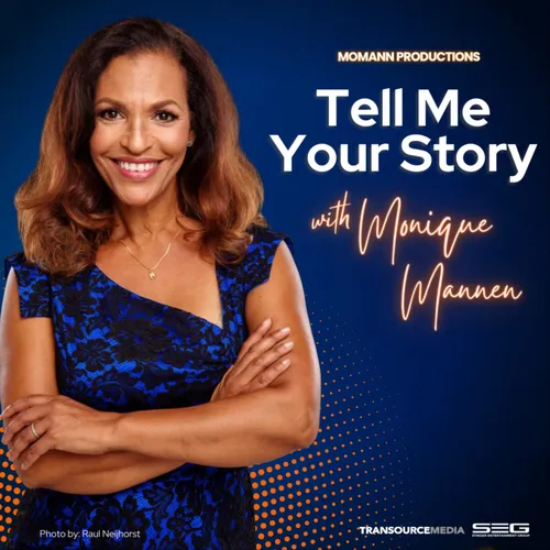 Tell Me Your Story with Monique Mannen