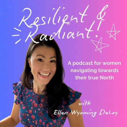 Resilient & Radiant: For women navigating towards their True North