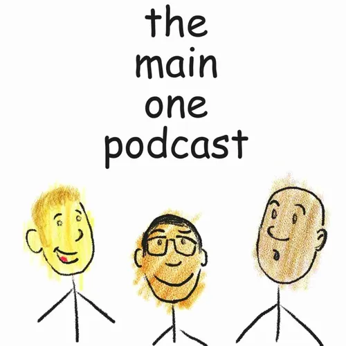 The Main One Podcast