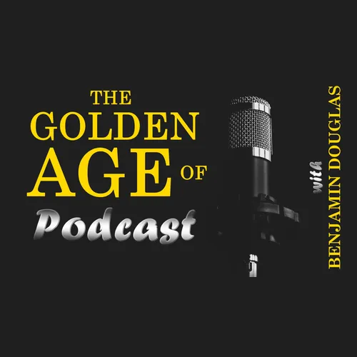 The Golden Age Of Podcast