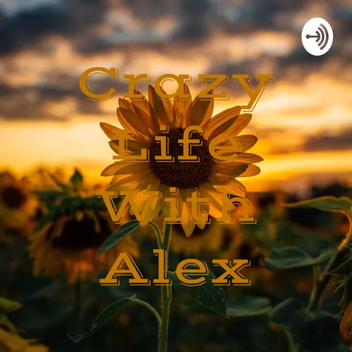 Crazy Life With Alex