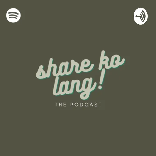 Share Ko Lang the Podcast