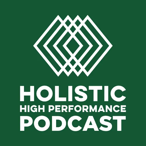 Holistic High Performance Podcast
