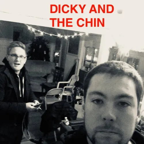 Dicky and The Chin