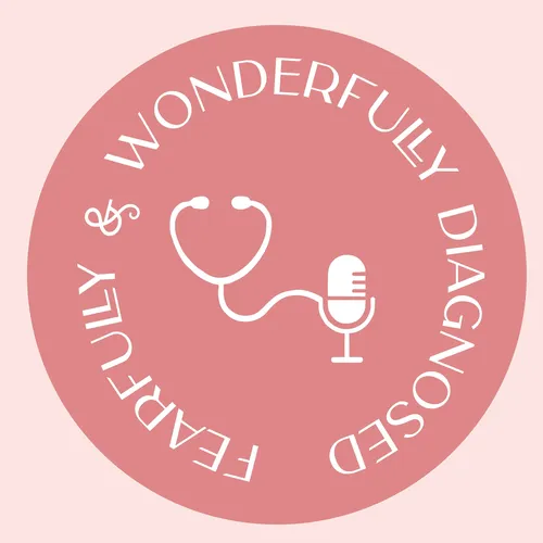 Fearfully & Wonderfully Diagnosed