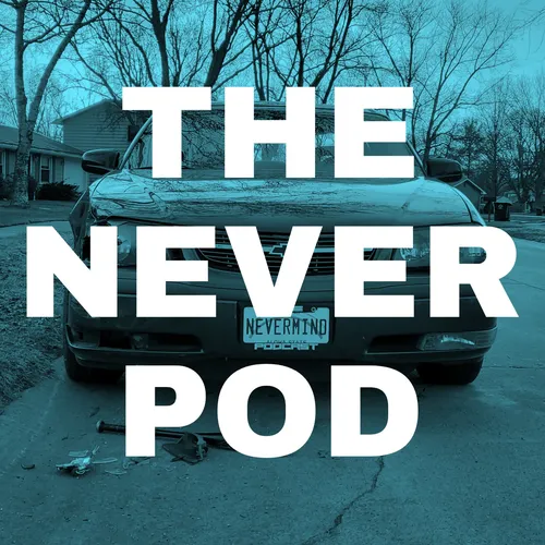 THE NEVER POD