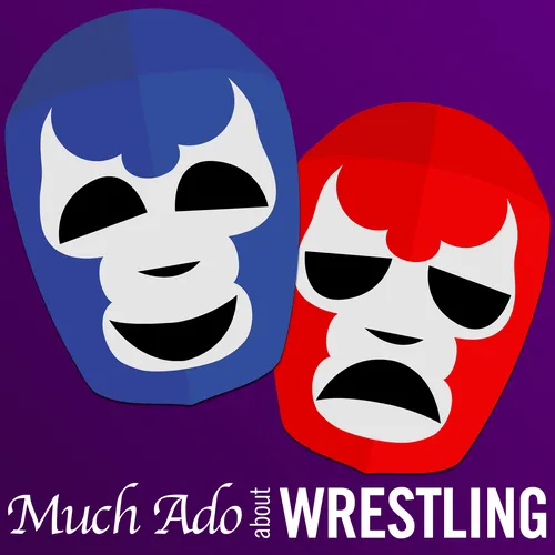 Much Ado About Wrestling