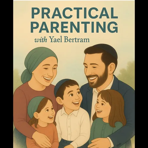 Practical Parenting with Yael Bertram