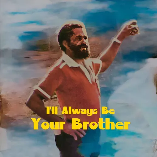 I'll Always Be Your Brother