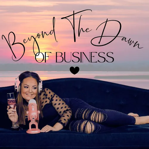 Beyond The Dawn of Business - Empowering Entrepreneurs