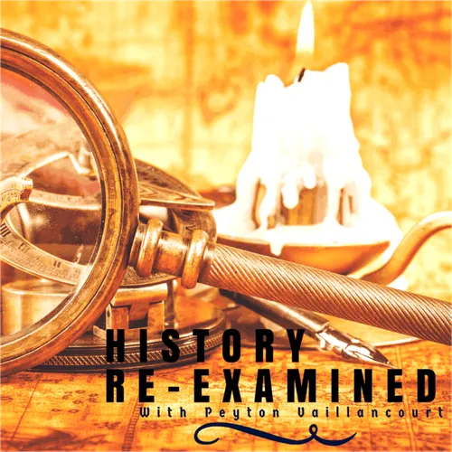 History Re-Examined with Peyton Vaillancourt