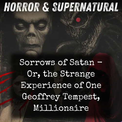 Sorrows of Satan - Or, the Strange Experience of One Geoffrey Tempest, Millionaire