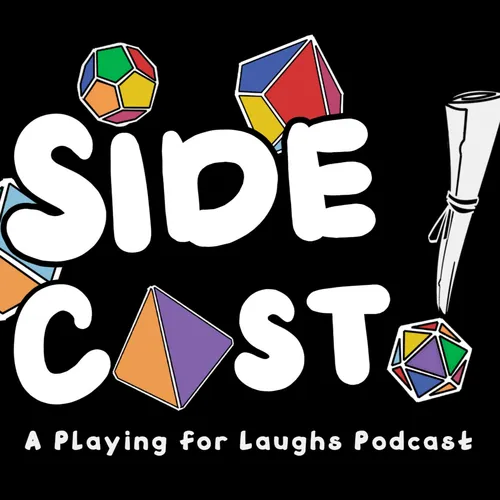 Side-Cast: Another Playing For Laughs Podcast