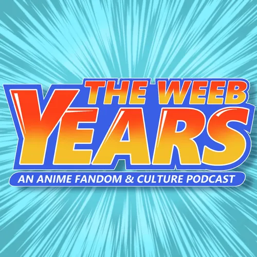 The Weeb Years