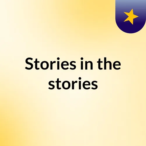 Stories in the stories