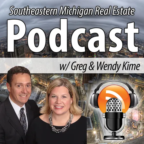 Southeastern Michigan Real estate Podcast with Greg and Wendy Kime