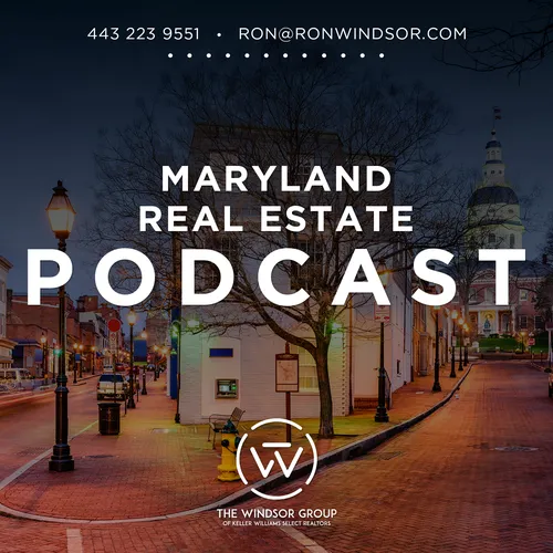 Maryland Real Estate Podcast with Ron Windsor