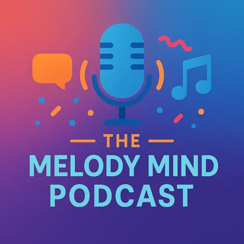 The Melody Mind Podcast