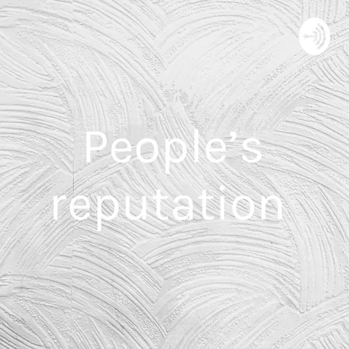 People’s reputation