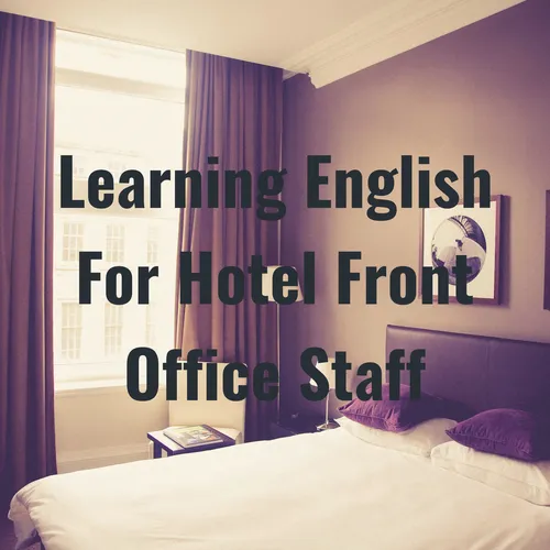 Learning English For Hotel Front Office Staff