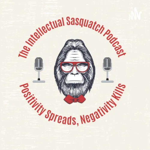 The Intellectual Sasquatch Podcast