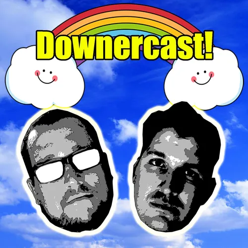 Downercast!