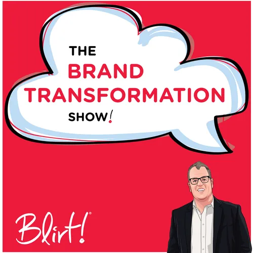 The Brand Transformation Show by Blirt