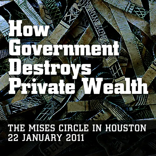 How Government Destroys Private Wealth