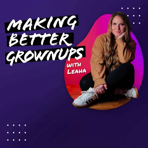 Making Better Grownups