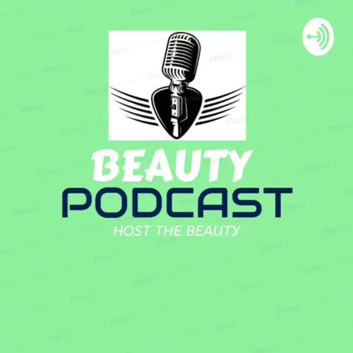 The Beauty podcast