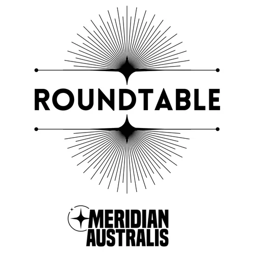 Roundtable - Meridian Australis