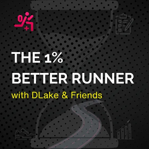 The 1% Better Runner | DLake & Friends