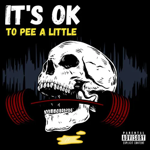 It's OK to Pee a Little