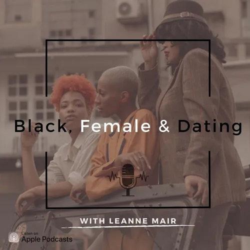 Black, Female & Dating