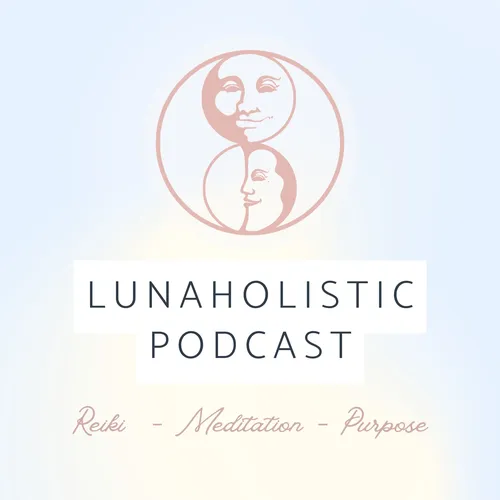 LunaHolistic Podcast