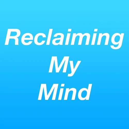 Reclaiming My Mind