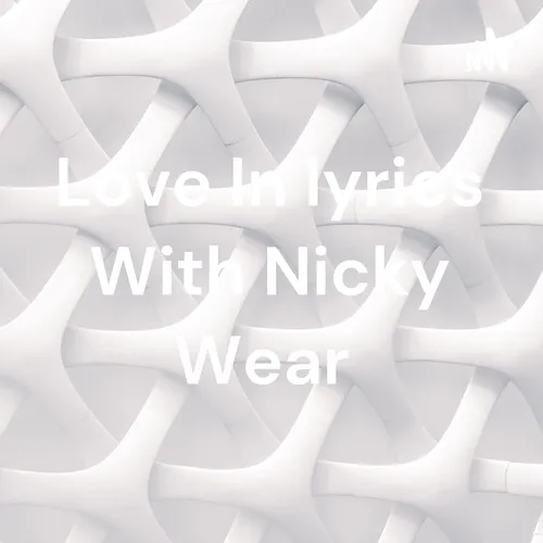 Love In lyrics With Nicky Wear