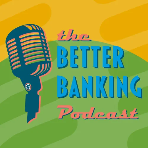 The Better Banking Podcast