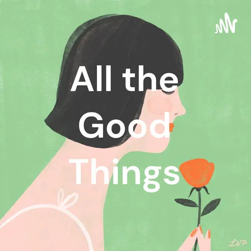 All the Good Things