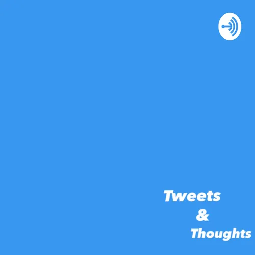 Tweets & Thoughts