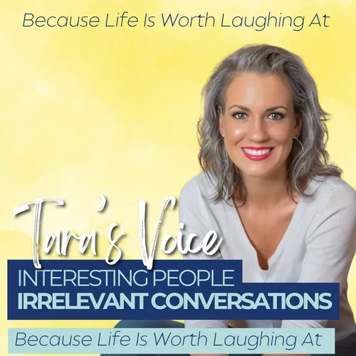 Tara's Voice: Interesting People, Irrelevant Conversations (Because Life Is Worth Laughing At)