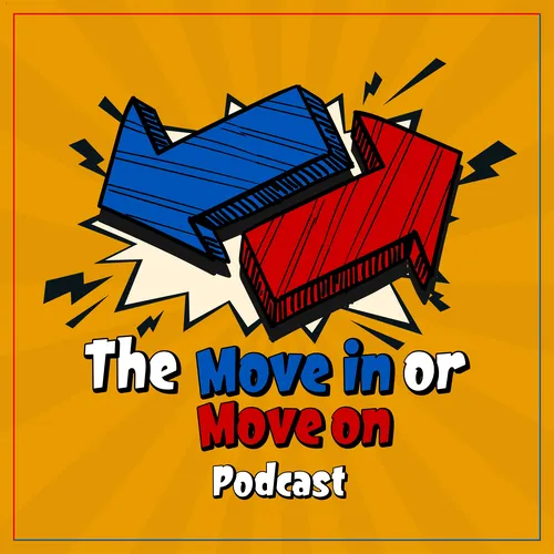 The Move In or Move On Podcast