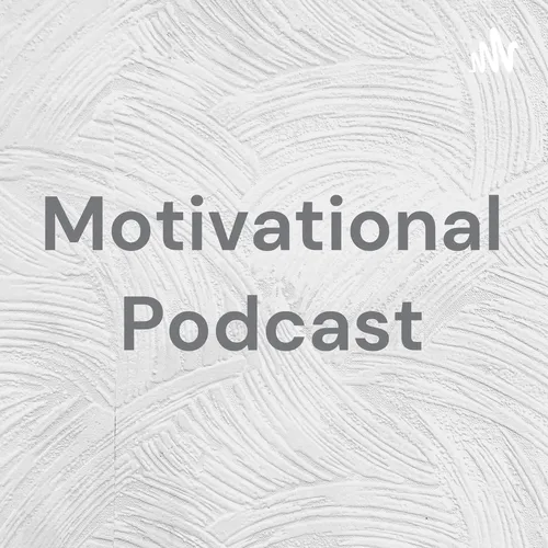 Motivational Podcast