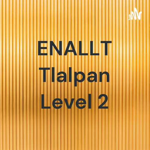 ENALLT Tlalpan Level 2