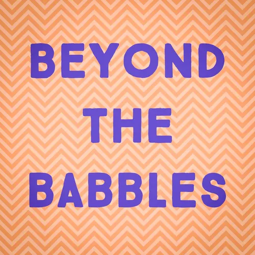 beyond the babbles