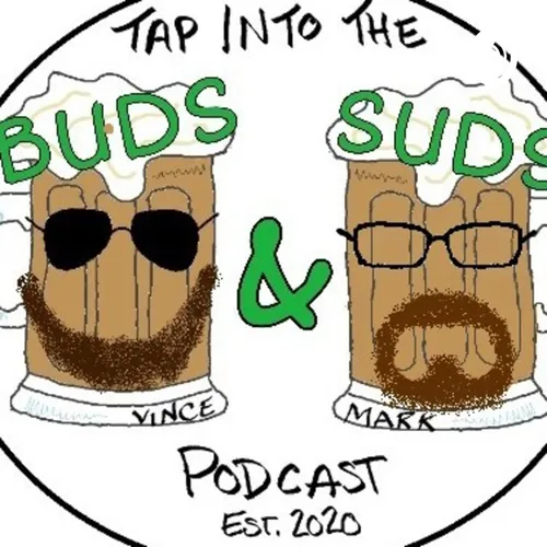 The Buds and Suds Podcast