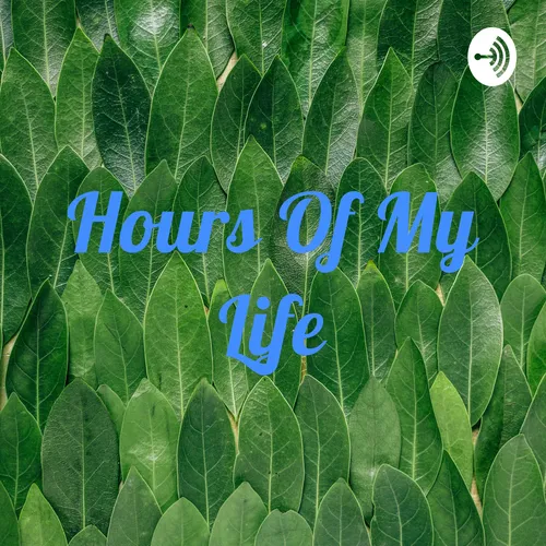 Hours Of My Life